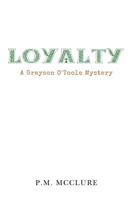 Loyalty: A Grayson O'Toole Mystery 1544982879 Book Cover