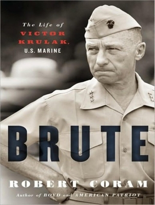 Brute: The Life of Victor Krulak, U.S. Marine 1400168961 Book Cover