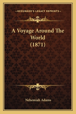 A Voyage Around The World (1871) 1165903695 Book Cover