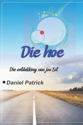Die hoe: Die ontdekking van jou Lot. [Afrikaans] B08VLT1GM1 Book Cover