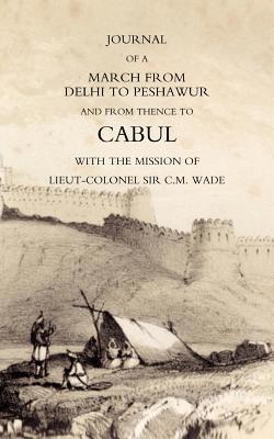 Journal of a March from Delhi to Peshawur and f... 1845740009 Book Cover