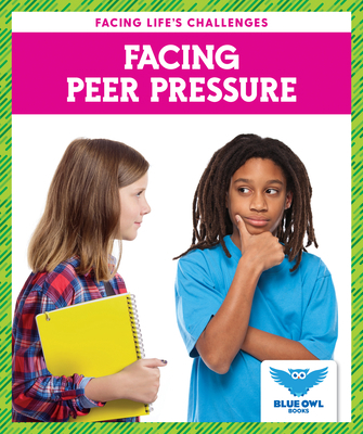 Facing Peer Pressure 1636908144 Book Cover