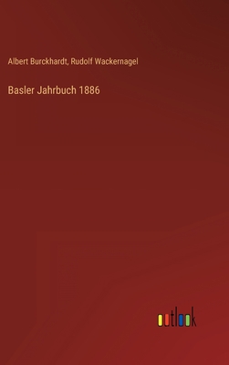 Basler Jahrbuch 1886 [German] 3368234773 Book Cover