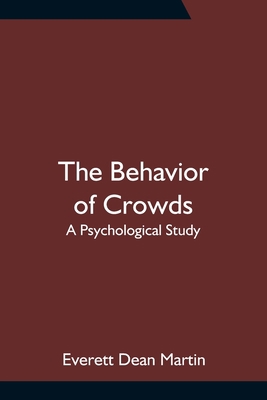 The Behavior of Crowds: A Psychological Study 9354756239 Book Cover