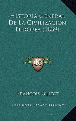 Historia General de La Civilizacion Europea (1839) [Spanish] 1167923723 Book Cover