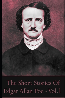 The Short Stories Of Edgar Allan Poe, Volume 1 1780005857 Book Cover