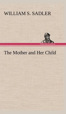 The Mother and Her Child 3849183246 Book Cover