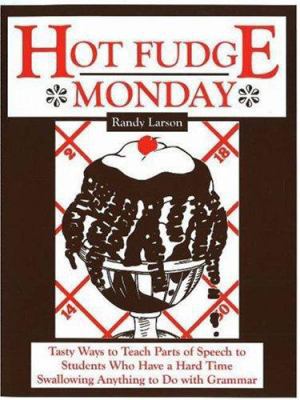 Hot Fudge Monday: Tasty Ways to Teach Parts of ... 187767317X Book Cover