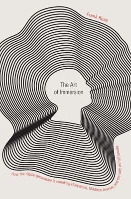 The Art of Immersion: How the Digital Generatio... 0393076016 Book Cover