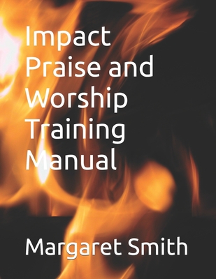 Impact Praise and Worship Training Manual B0C81DZLDJ Book Cover