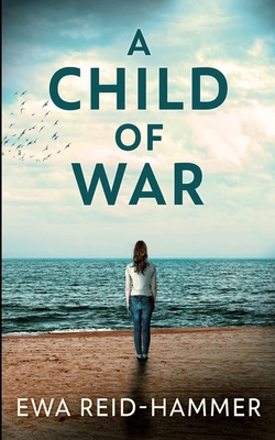 A Child of War 1715569229 Book Cover