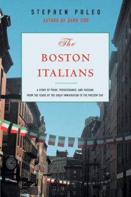 The Boston Italians: A Story of Pride, Persever... 0807050369 Book Cover