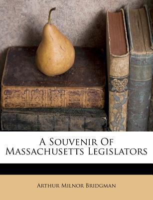 A Souvenir of Massachusetts Legislators 1179869745 Book Cover