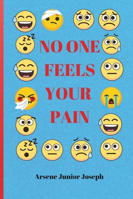 No One Feels Your Pain B0D5C24YKS Book Cover
