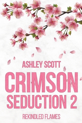Crimson Seduction 2: Rekindled Flames B0CCCQW369 Book Cover