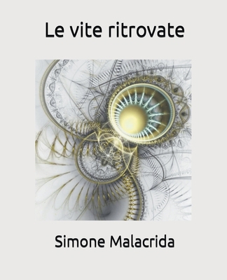 Le vite ritrovate [Italian] B0BZGN5297 Book Cover