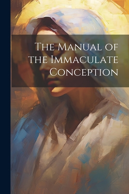 The Manual of the Immaculate Conception 1021812196 Book Cover
