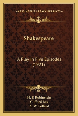 Shakespeare: A Play In Five Episodes (1921) 1164004905 Book Cover