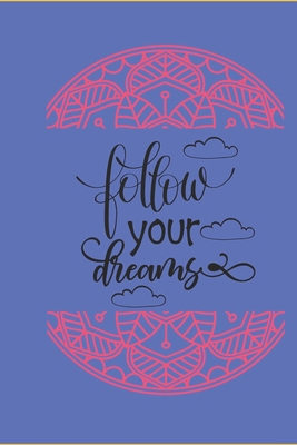 Follow Your Dreams 1659490480 Book Cover
