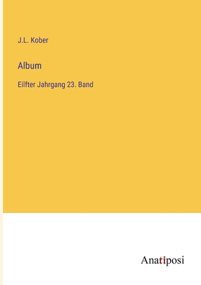 Album: Eilfter Jahrgang 23. Band [German] 3382004925 Book Cover