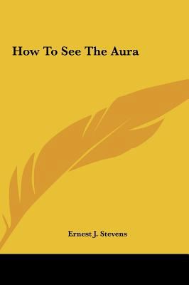 How To See The Aura 1161536825 Book Cover