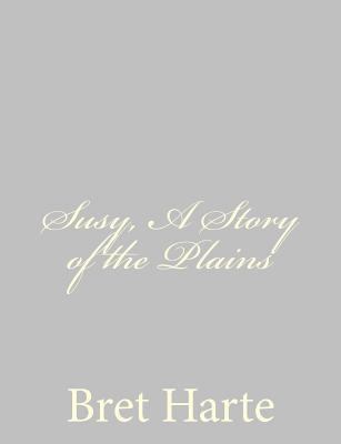 Susy, A Story of the Plains 1484092759 Book Cover