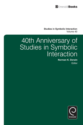 40th Anniversary of Studies in Symbolic Interac... 178190782X Book Cover