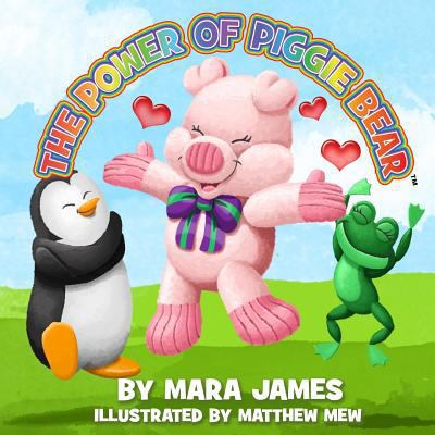 The Power of Piggie Bear 0692871179 Book Cover