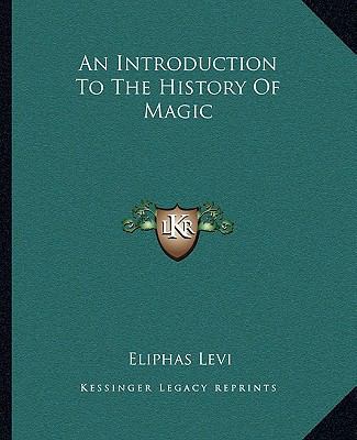 An Introduction To The History Of Magic 1162887591 Book Cover