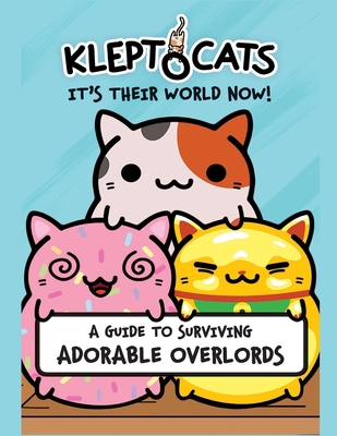 KleptoCats It's Their World Now! B08D527V6Q Book Cover