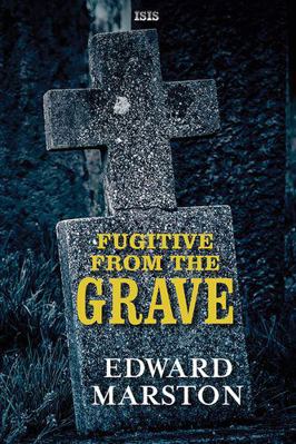 Fugitive from the Grave [Large Print] 1785418815 Book Cover