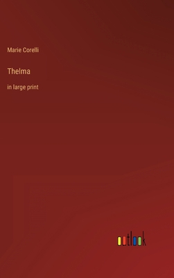 Thelma: in large print 3368624792 Book Cover