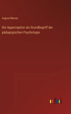 Die Apperzeption als Grundbegriff der pädagogis... [German] 3368386271 Book Cover