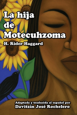 La hija de Motecuhzoma [Spanish] 1533071489 Book Cover