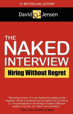 The Naked Interview: Hiring Without Regret 161448595X Book Cover