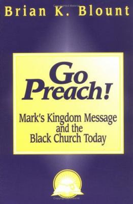 Go Preach!: Mark's Kingdom Message and the Blac... 1570751714 Book Cover