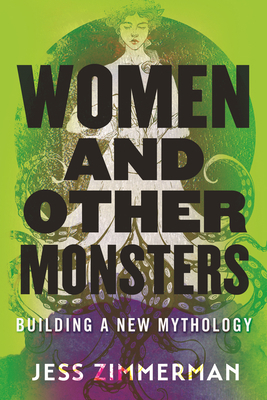 Women and Other Monsters: Building a New Mythology 0807054933 Book Cover