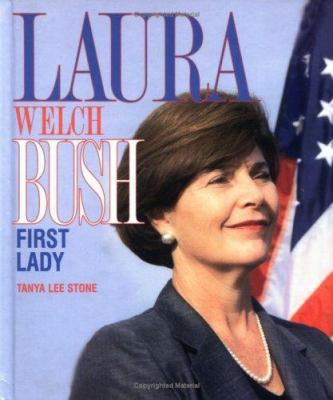 Laura Welch Bush: First Lady 076132304X Book Cover