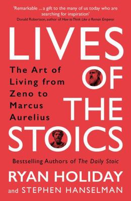 Lives of the Stoics: The Art of Living from Zen...            Book Cover