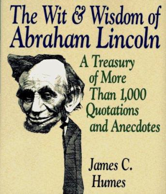 The Wit & Wisdom of Abraham Lincoln: A Treasury... 0060172444 Book Cover