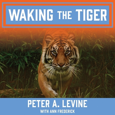 Waking the Tiger: Healing Trauma 1665297336 Book Cover