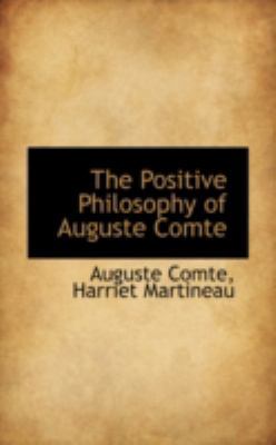 The Positive Philosophy of Auguste Comte 0559362781 Book Cover