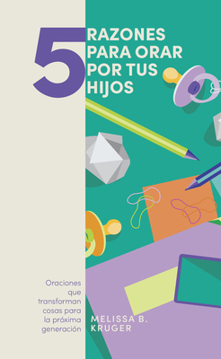 5 Razones Para Orar Por Tus Hijos: Oranciones Q... [Spanish] 1087768039 Book Cover