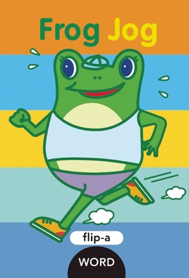 Flip-a-Word: Frog Jog 1609054326 Book Cover