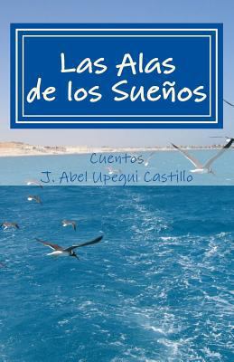 Las Alas de los Suenos [Spanish] 1478125004 Book Cover