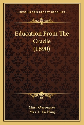 Education From The Cradle (1890) 1166964507 Book Cover