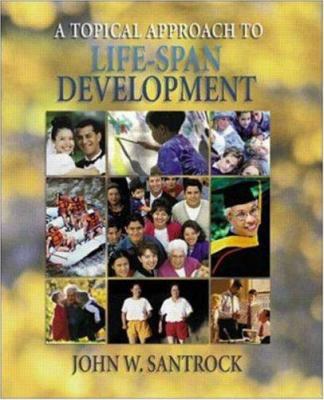 A Topical Approach to Life-Span Development W/ ... 0072502843 Book Cover