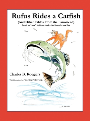 Rufus Rides a Catfish: (And Other Fables From t... 1732197644 Book Cover