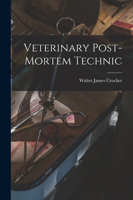 Veterinary Post-Mortem Technic 101766126X Book Cover