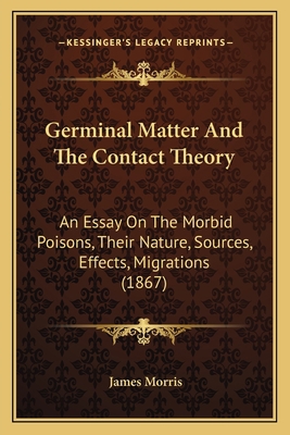 Germinal Matter And The Contact Theory: An Essa... 1166947386 Book Cover
